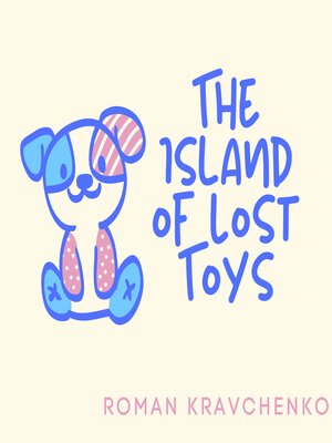 cover image of The Island of Lost Toys